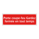 Porte coupe-feu Gardez fermée en tout temps