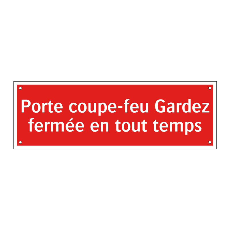 Porte coupe-feu Gardez fermée en tout temps