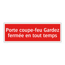 Porte coupe-feu Gardez fermée en tout temps