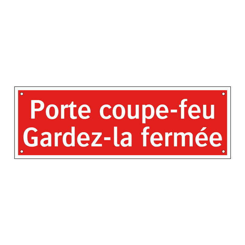 Porte coupe-feu Gardez-la fermée