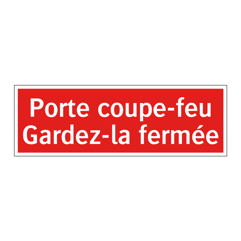 Porte coupe-feu Gardez-la fermée