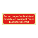 Porte coupe-feu Maintenir ouverte en coinçant ou en bloquant interdit