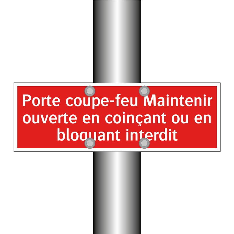 Porte coupe-feu Maintenir ouverte en coinçant ou en bloquant interdit