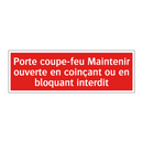 Porte coupe-feu Maintenir ouverte en coinçant ou en bloquant interdit
