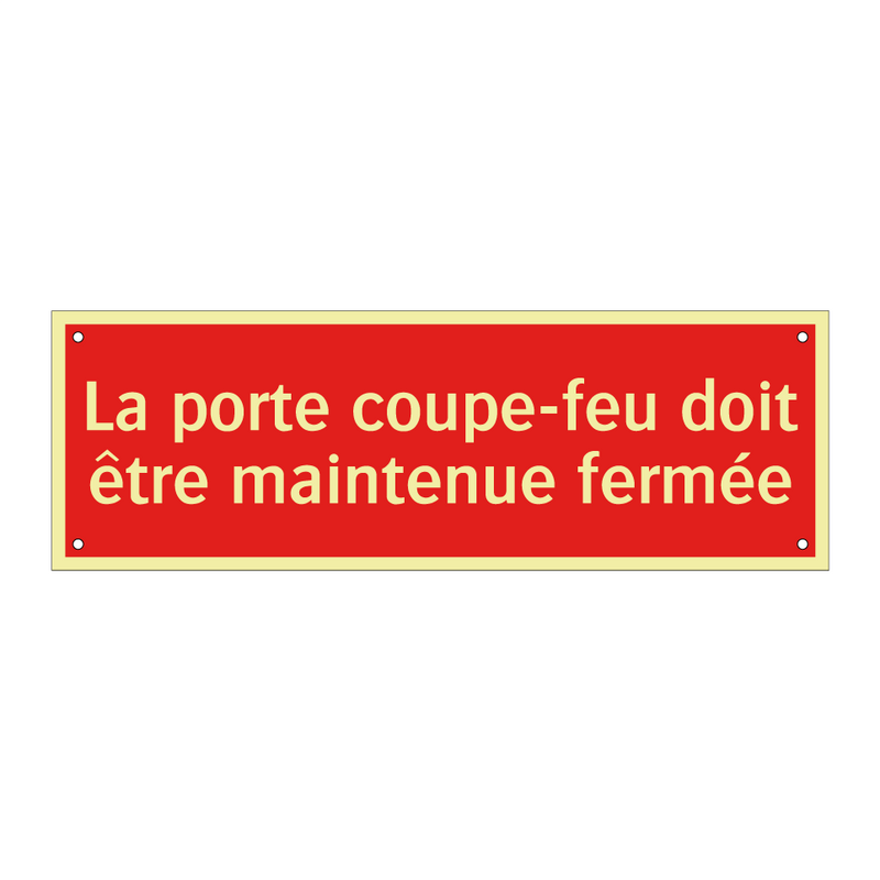 La porte coupe-feu doit être maintenue fermée