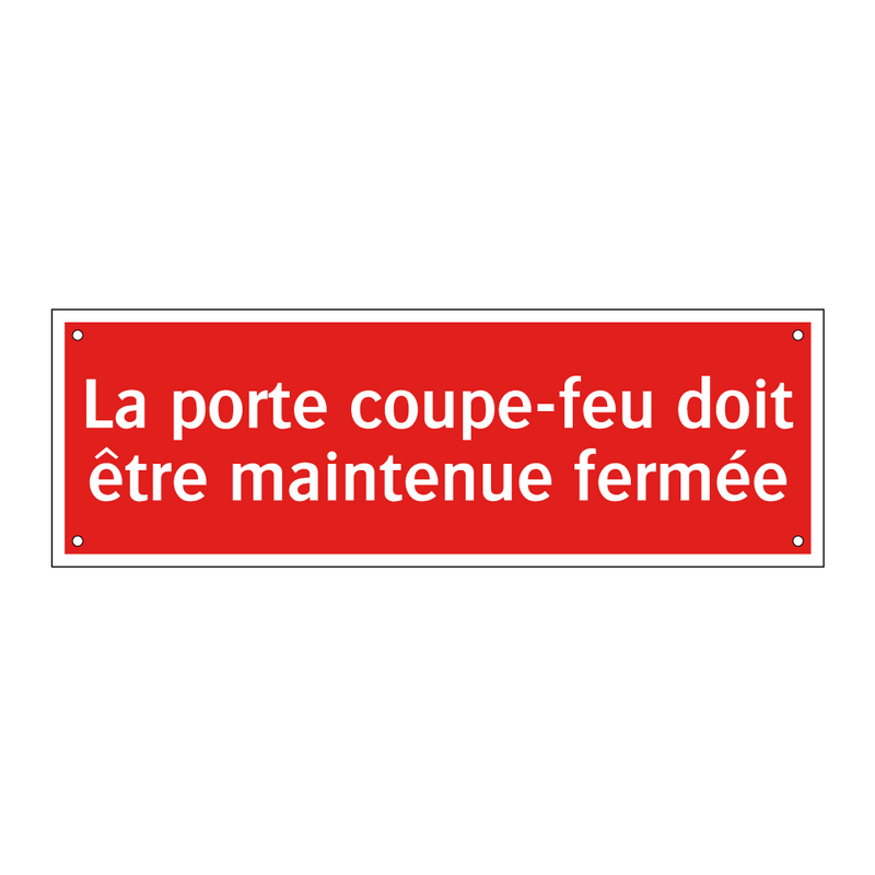 La porte coupe-feu doit être maintenue fermée