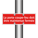 La porte coupe-feu doit être maintenue fermée