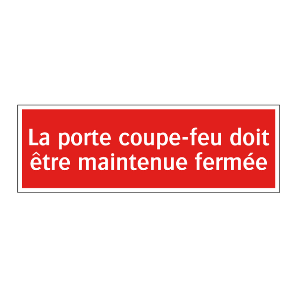 La porte coupe-feu doit être maintenue fermée