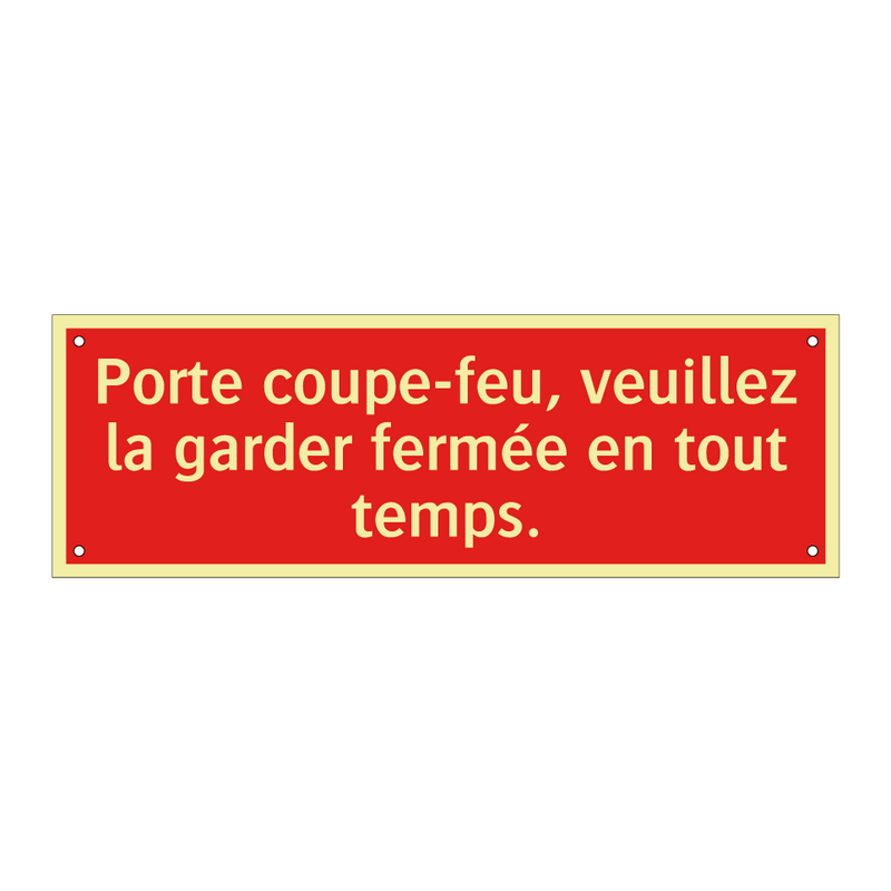 Porte coupe-feu, veuillez la garder fermée en tout temps.