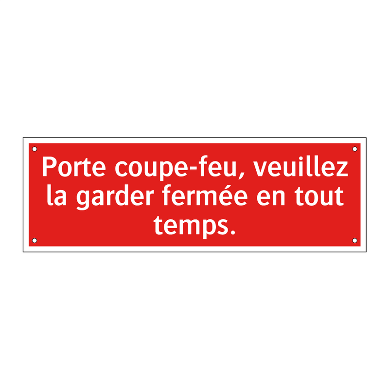 Porte coupe-feu, veuillez la garder fermée en tout temps.