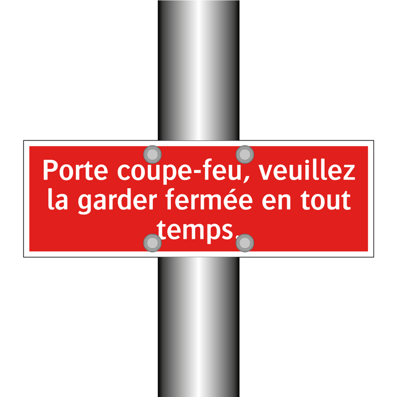 Porte coupe-feu, veuillez la garder fermée en tout temps.