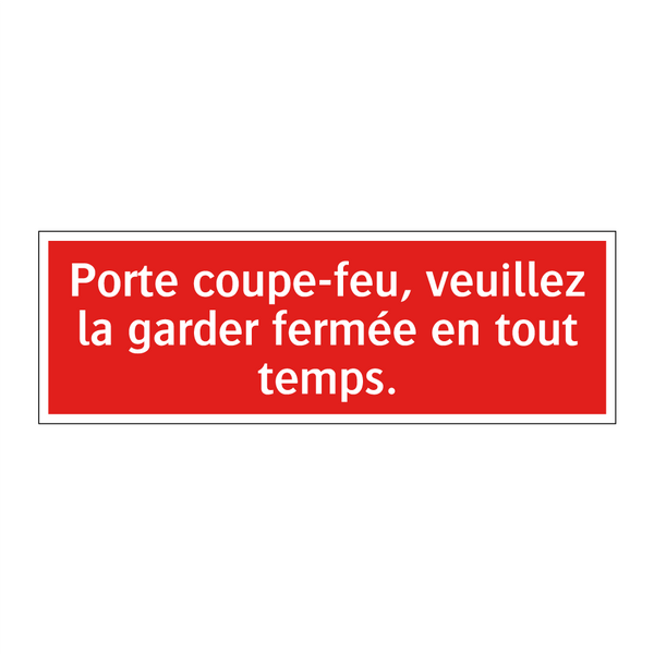 Porte coupe-feu, veuillez la garder fermée en tout temps.