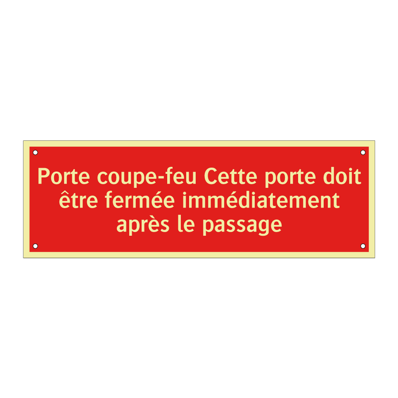 Porte coupe-feu Cette porte doit être fermée immédiatement après le passage