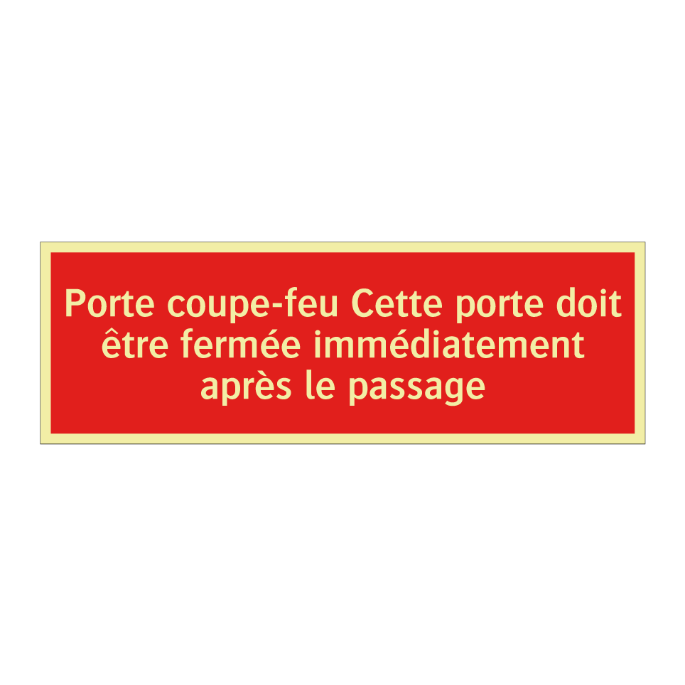 Porte coupe-feu Cette porte doit être fermée immédiatement après le passage