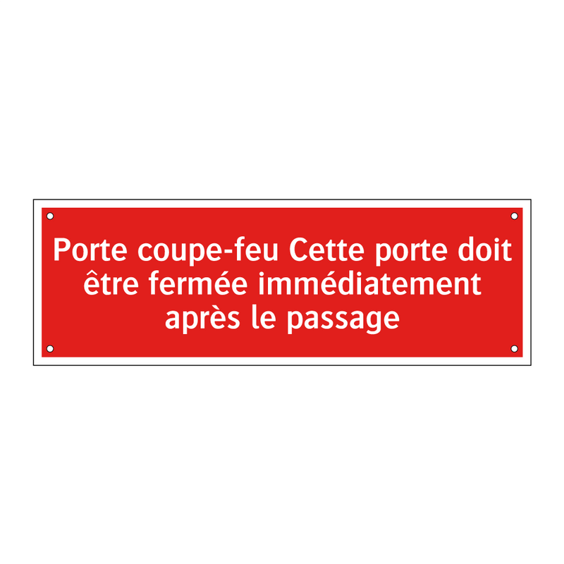 Porte coupe-feu Cette porte doit être fermée immédiatement après le passage