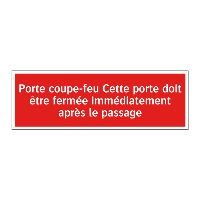 Porte coupe-feu Cette porte doit être fermée immédiatement après le passage