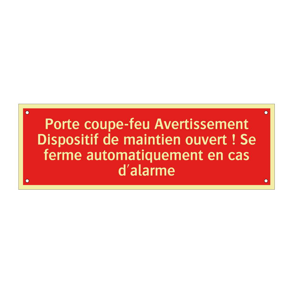 Porte coupe-feu Avertissement Dispositif de maintien ouvert ! Se ferme automatiquement en cas d'alarme