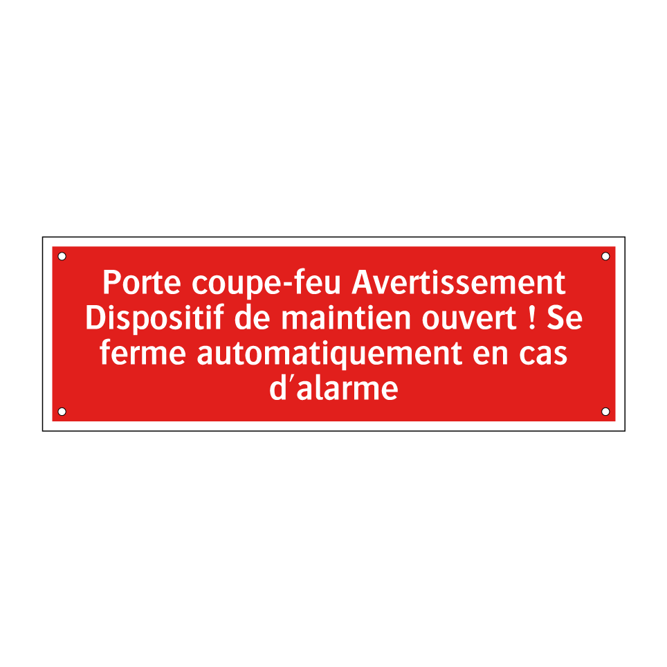 Porte coupe-feu Avertissement Dispositif de maintien ouvert ! Se ferme automatiquement en cas d'alarme