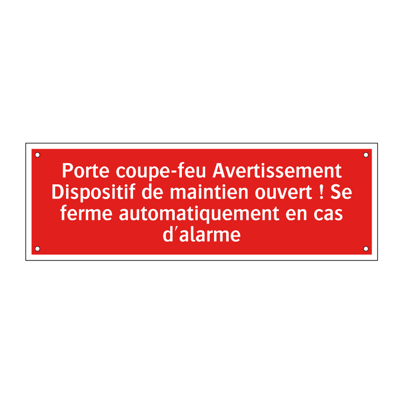 Porte coupe-feu Avertissement Dispositif de maintien ouvert ! Se ferme automatiquement en cas d'alarme