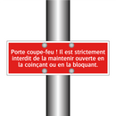 Porte coupe-feu ! Il est strictement interdit de la maintenir ouverte en la coinçant ou en la bloquant.