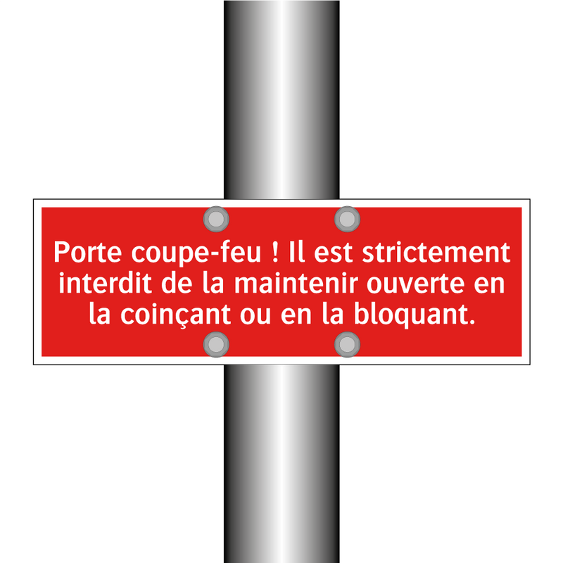Porte coupe-feu ! Il est strictement interdit de la maintenir ouverte en la coinçant ou en la bloquant.