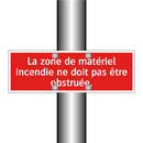 La zone de matériel incendie ne doit pas être obstruée.