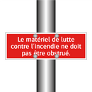 Le matériel de lutte contre l'incendie ne doit pas être obstrué.