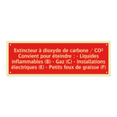 Extincteur à dioxyde de carbone / CO² Convient pour éteindre : - Liquides inflammables (B) - Gaz (C) - Installations électriques (E) - Petits feux de graisse (F)