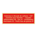 Extincteur à dioxyde de carbone / CO² Convient pour éteindre : - Liquides inflammables (B) - Gaz (C) - Installations électriques (E) - Petits feux de graisse (F)