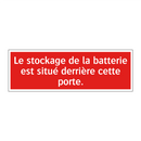 Le stockage de la batterie est situé derrière cette porte.