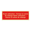 Avant utilisation : Fermez la vanne de vidange Après utilisation : Ouvrez la vanne de vidange