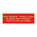 Avant utilisation : Fermez la vanne de vidange Après utilisation : Ouvrez la vanne de vidange