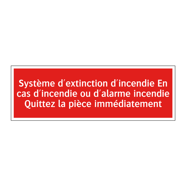 Système d'extinction d'incendie En cas d'incendie ou d'alarme incendie Quittez la pièce immédiatement