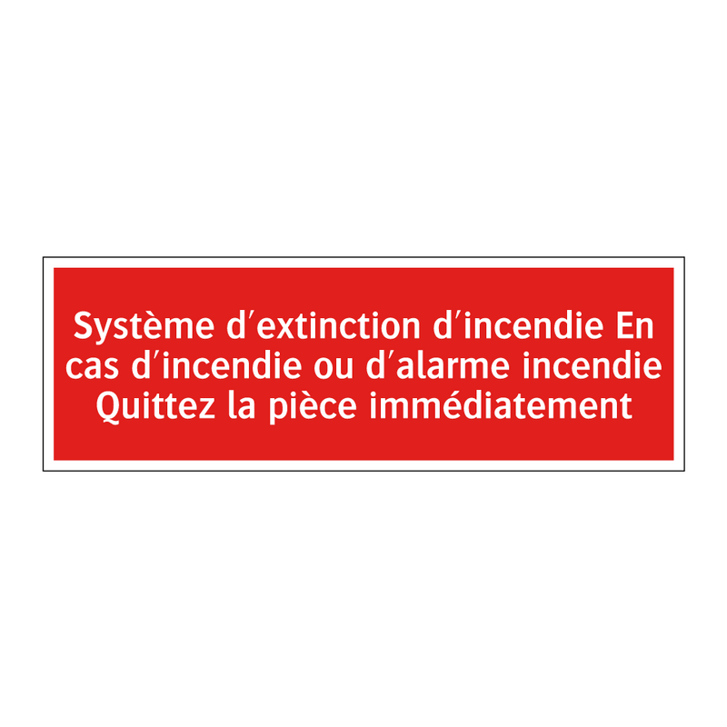 Système d'extinction d'incendie En cas d'incendie ou d'alarme incendie Quittez la pièce immédiatement