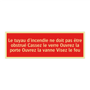 Le tuyau d'incendie ne doit pas être obstrué Cassez le verre Ouvrez la porte Ouvrez la vanne Visez le feu