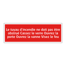 Le tuyau d'incendie ne doit pas être obstrué Cassez le verre Ouvrez la porte Ouvrez la vanne Visez le feu