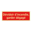 Dévidoir d'incendie, garder dégagé