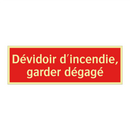 Dévidoir d'incendie, garder dégagé