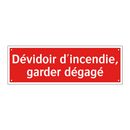 Dévidoir d'incendie, garder dégagé