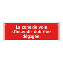 La zone de voie d'incendie doit être dégagée.