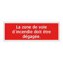 La zone de voie d'incendie doit être dégagée.