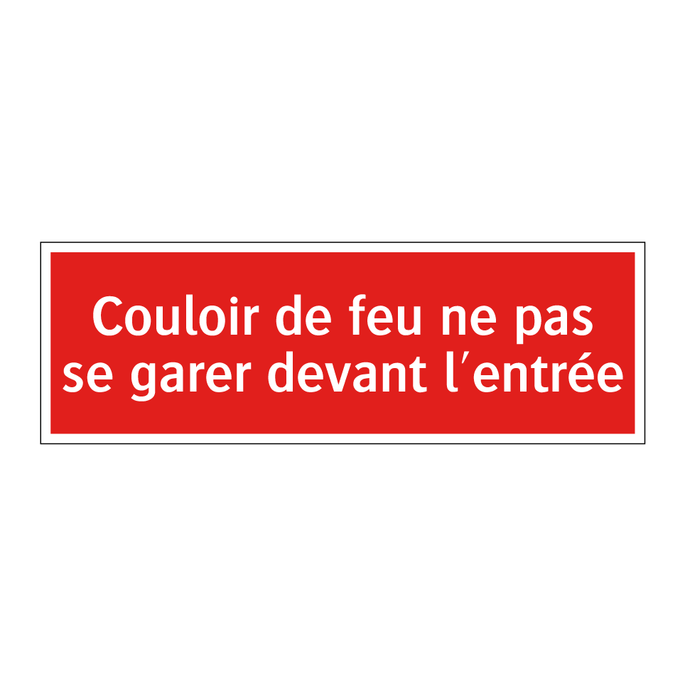 Couloir de feu ne pas se garer devant l'entrée