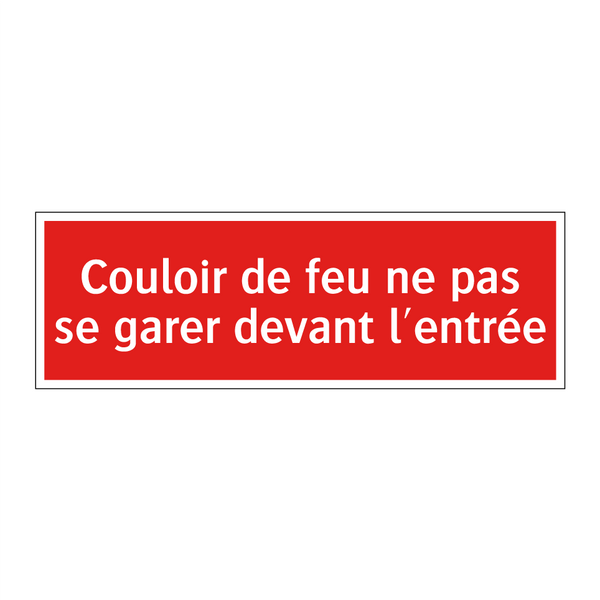 Couloir de feu ne pas se garer devant l'entrée