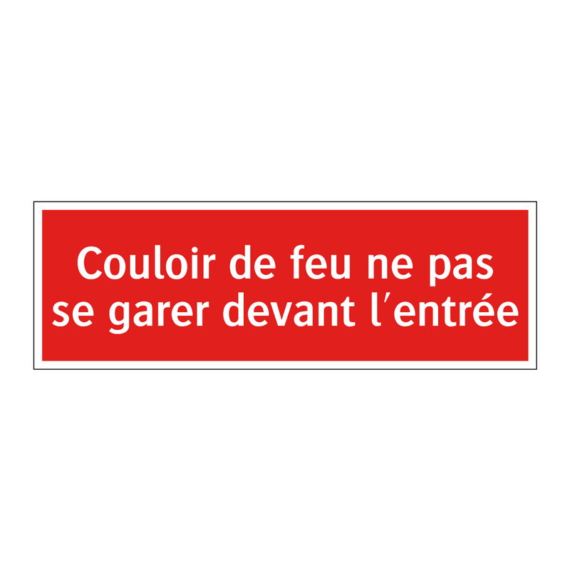 Couloir de feu ne pas se garer devant l'entrée