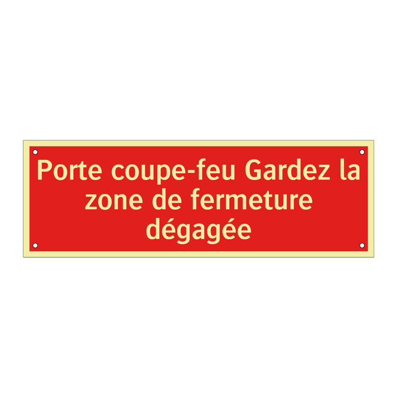 Porte coupe-feu Gardez la zone de fermeture dégagée