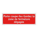 Porte coupe-feu Gardez la zone de fermeture dégagée