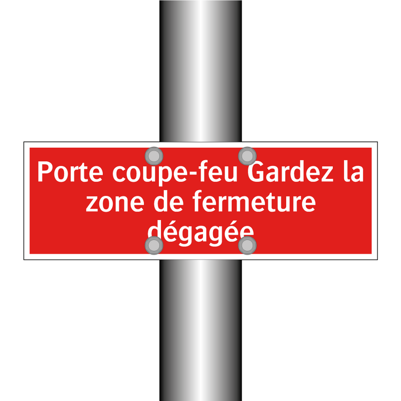 Porte coupe-feu Gardez la zone de fermeture dégagée