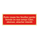 Porte coupe-feu Veuillez garder fermée en tout temps Caler, obstruer, attacher interdit
