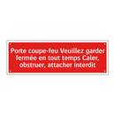 Porte coupe-feu Veuillez garder fermée en tout temps Caler, obstruer, attacher interdit
