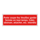 Porte coupe-feu Veuillez garder fermée en tout temps. Caler, obstruer, attacher, etc. interdits